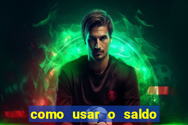 como usar o saldo now do big win
